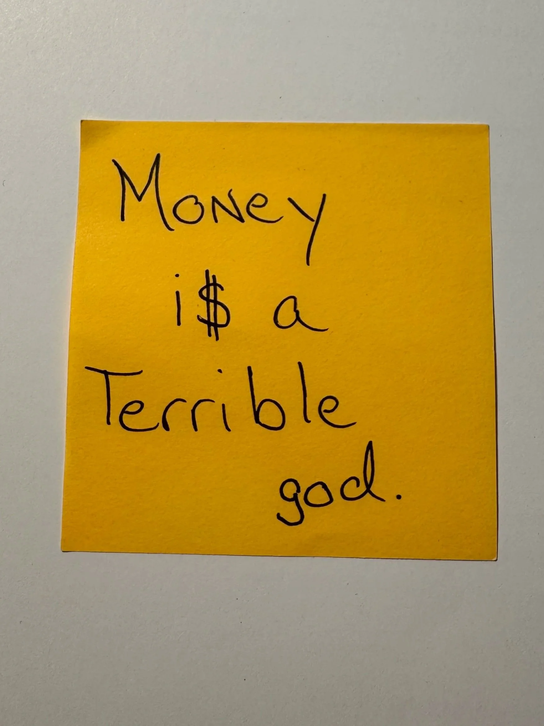Money i$ a Terrible god.
