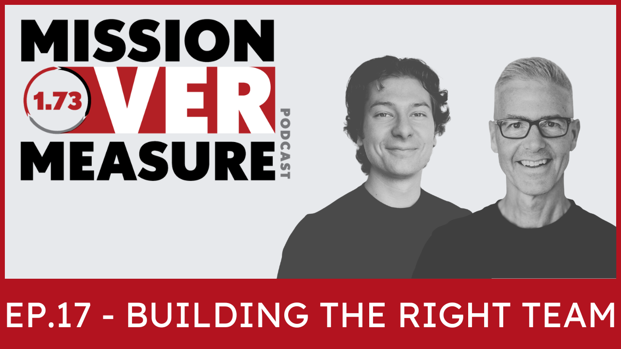 Ep. 17 - Building the Right Team