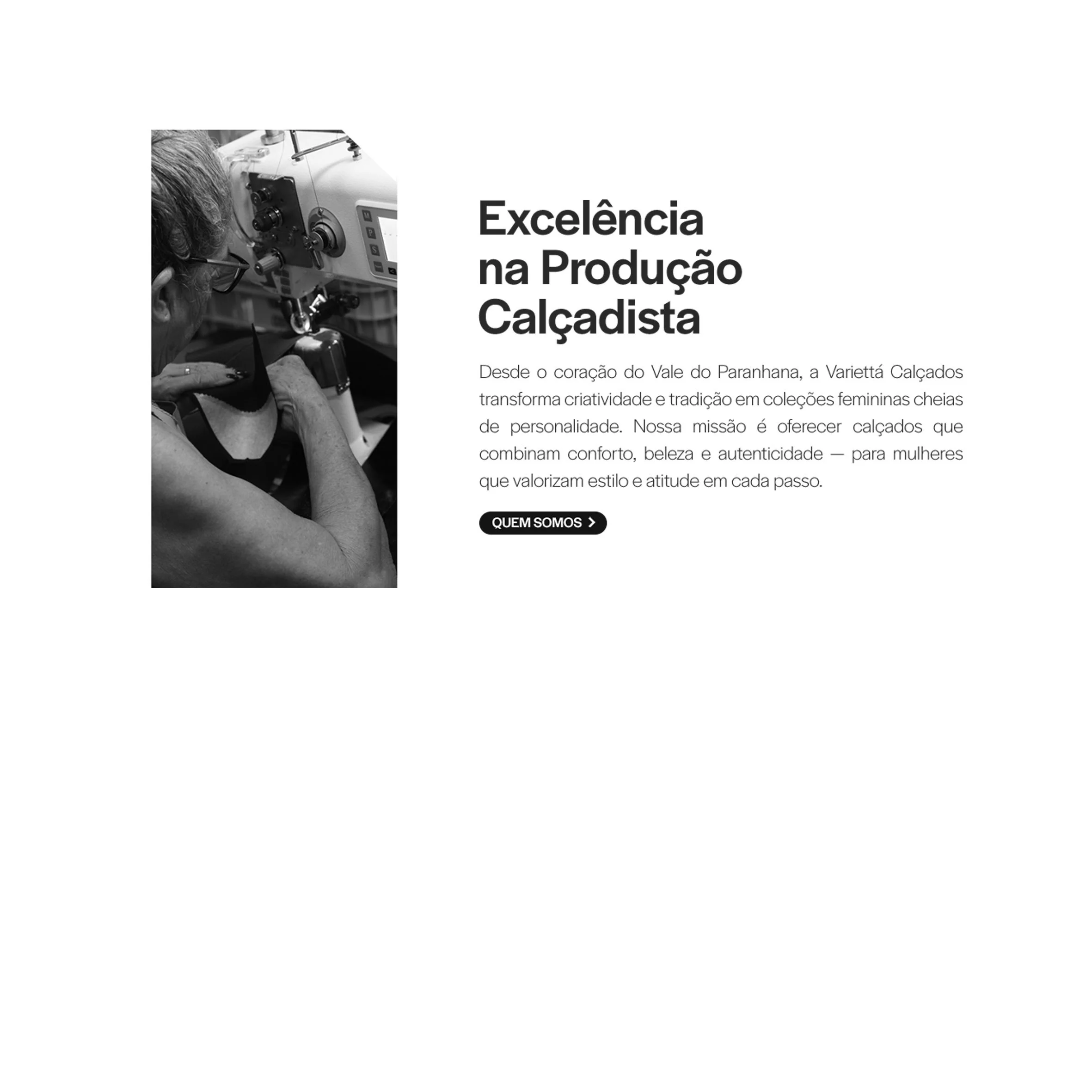 Imagem em preto e branco de uma pessoa operando uma máquina de calçados, com texto em português sobre excelência na produção calçadista e missão da marca Varietté Calçados.