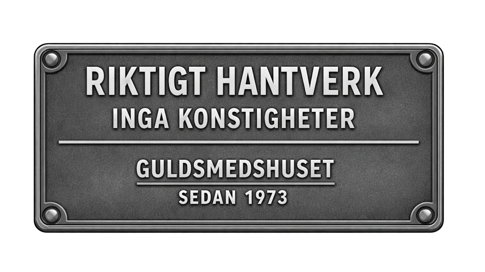 Skylt med texten Riktigt hantverk.