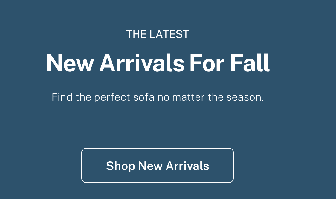 Advertisement for new fall sofa arrivals with a dark blue background, white text, and a button labeled 'Shop New Arrivals'.