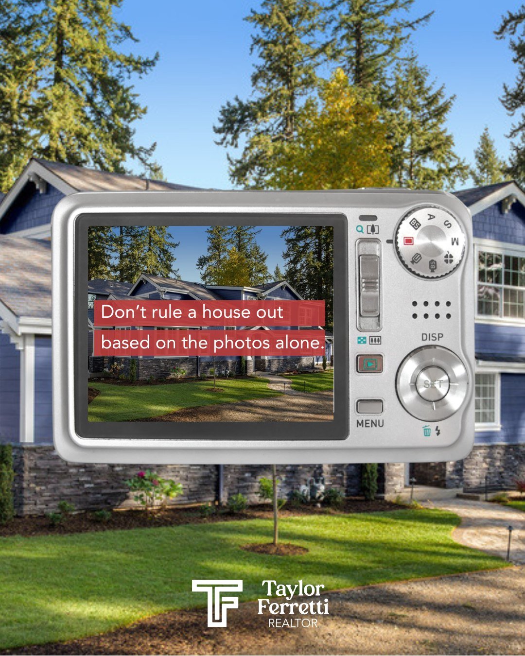 Professional photos can be deceptive sometimes making a tiny room look huge, or completely missing a beautiful view. Finding the right home is a process of elimination just as much as it is selection , and your "must-haves" will often evolv