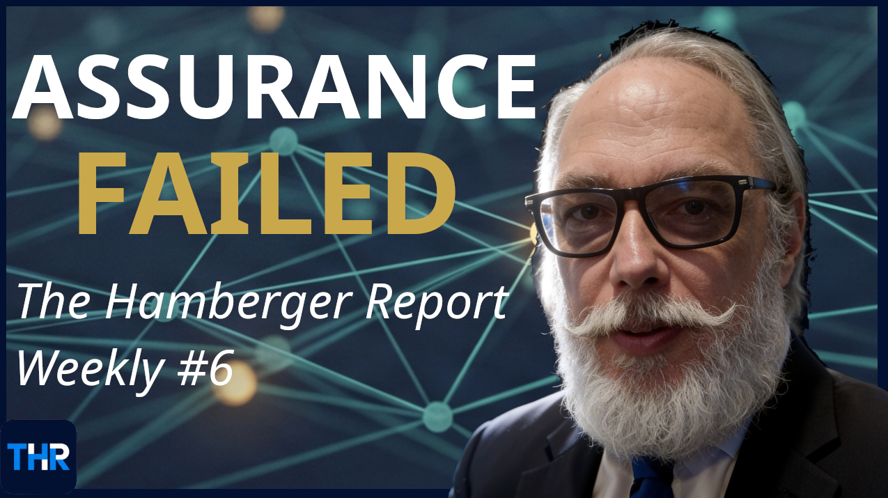 The Hamberger Report Weekly #6: When the Assurance Was Never Actually Tested