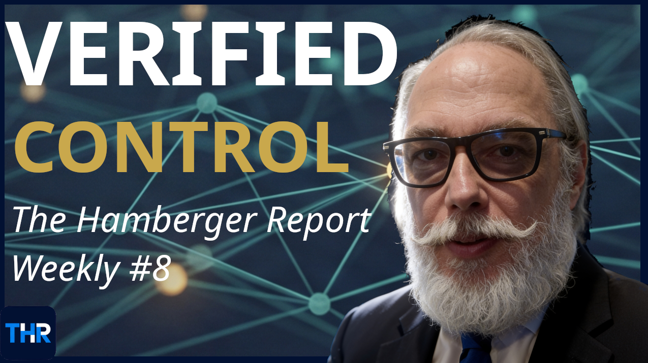 The Hamberger Report Weekly #8: Open Governance Is Not the Same as Verified Control