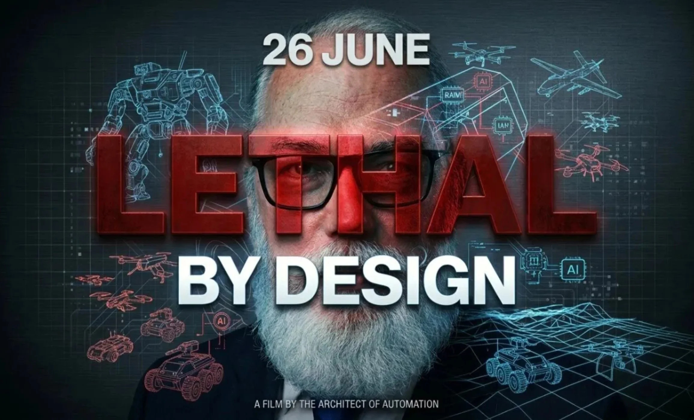 Poster for a documentary titled 'LETHAL by Design' featuring Andreas Hamberger  with a digital blueprint background including robots, drones, and technical icons, and the date '26 June'.