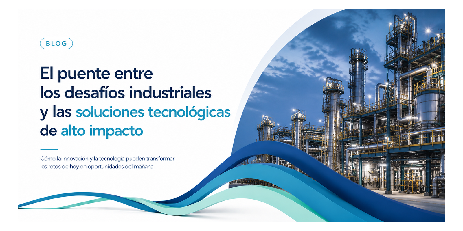  El puente entre los desafíos industriales y las soluciones tecnológicas de alto impacto.