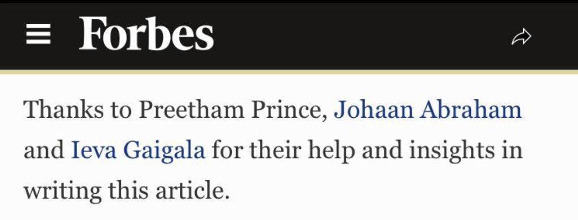 Screenshot of Forbes article thanking Preetham Prince, Johaan Abraham, and Ieva Gaiagala for their help and insights.