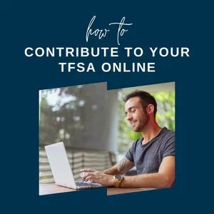 How to Make an Online Contribution to your TFSA or Tax Free Savings Account