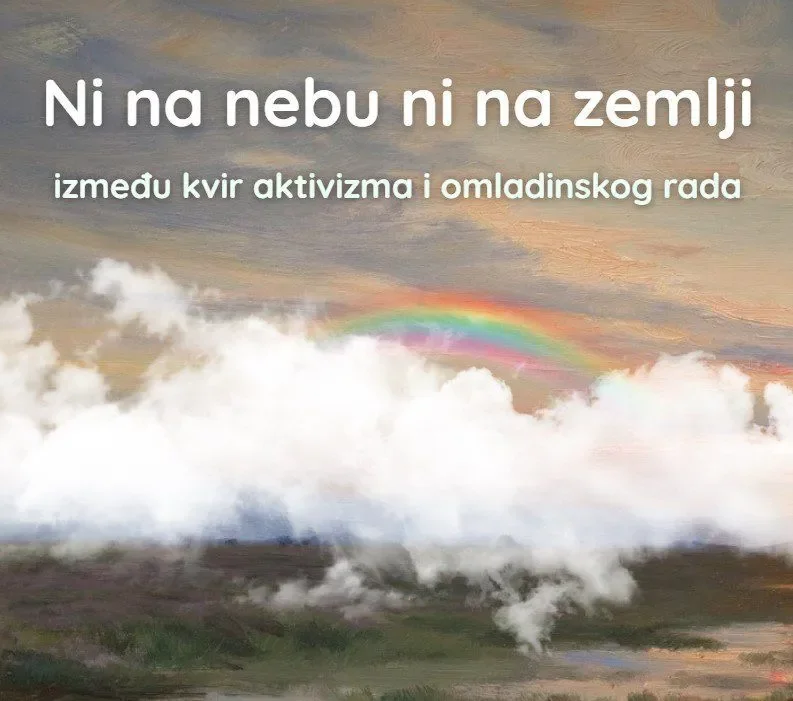 Ni na nebu ni na zemlji – između kvir aktivizma i omladinskog rada