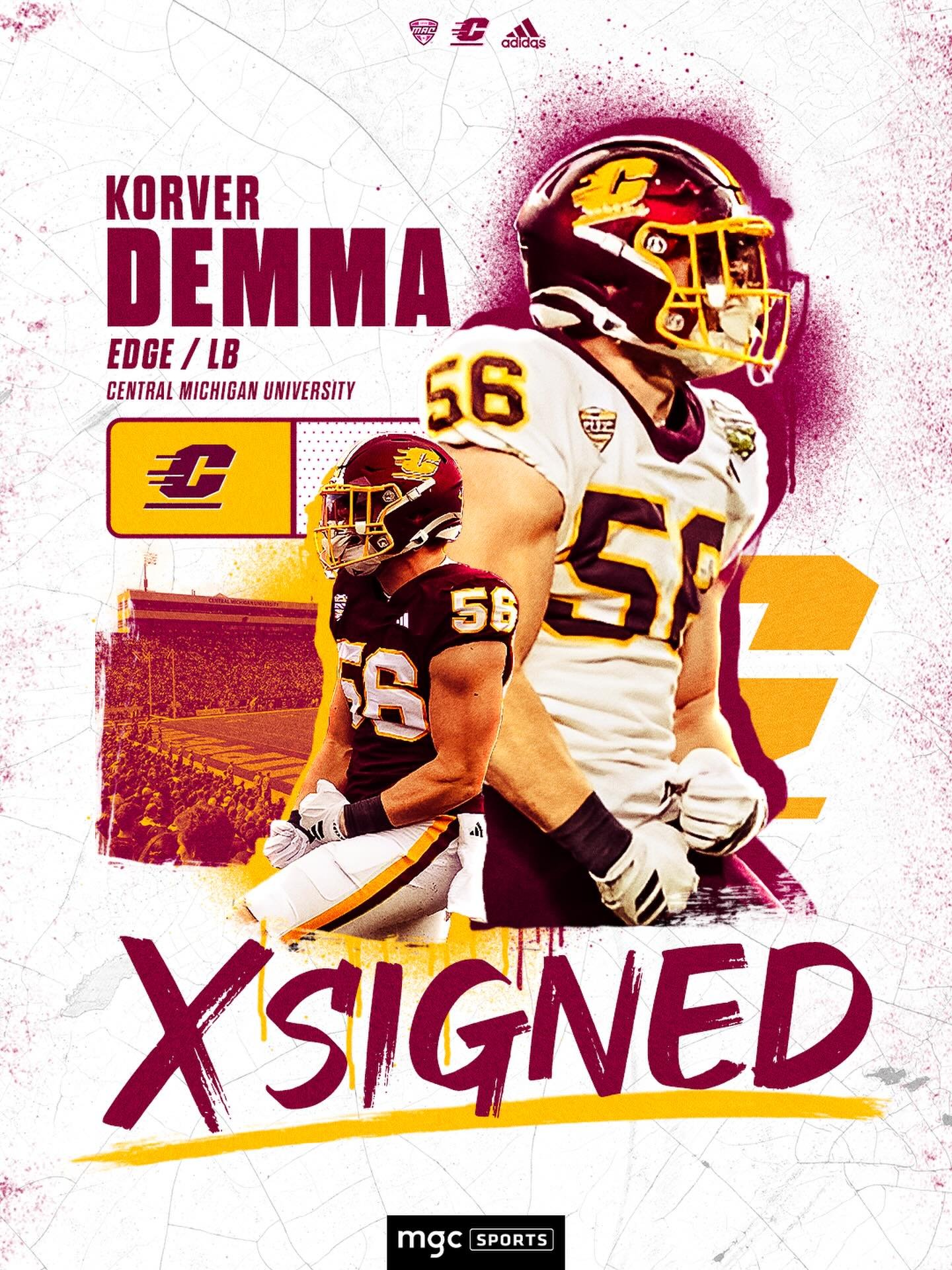 Korver Demma, a redshirt junior Edge/LB @ Central Michigan University, has officially signed a representation agreement with MGC Sports. 
 
The 6&rsquo;3&rdquo; 245 lb Gretna, Nebraska native, started in all 13 games for the Chippewas in 2025, tallyi