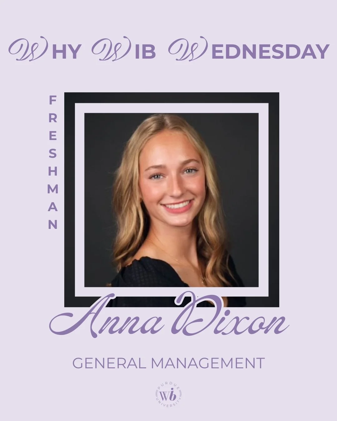 Happy &ldquo;Why WiB&rdquo; Wednesday! This week, we&rsquo;re highlighting Anna! Hear about her experience in WiB so far! 💜