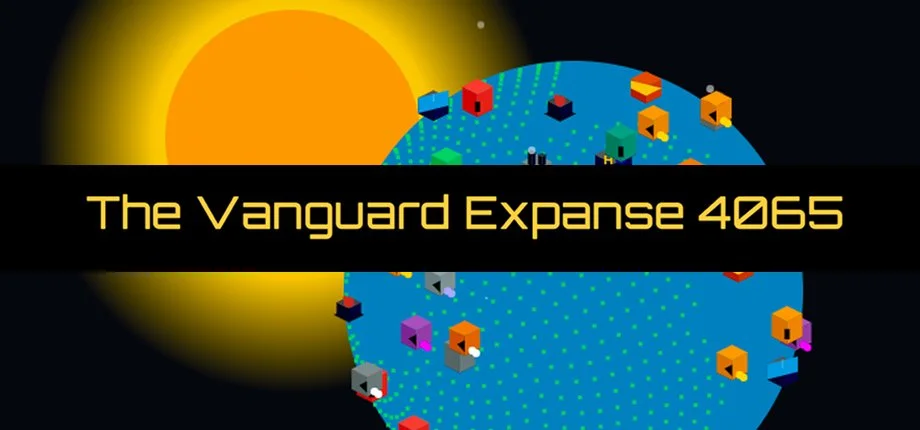 Digital illustration resembling a space scene with a sun and a stylized Earth decorated with colorful cubes, and a black banner with yellow text reading 'The Vanguard Expanse 4065'.