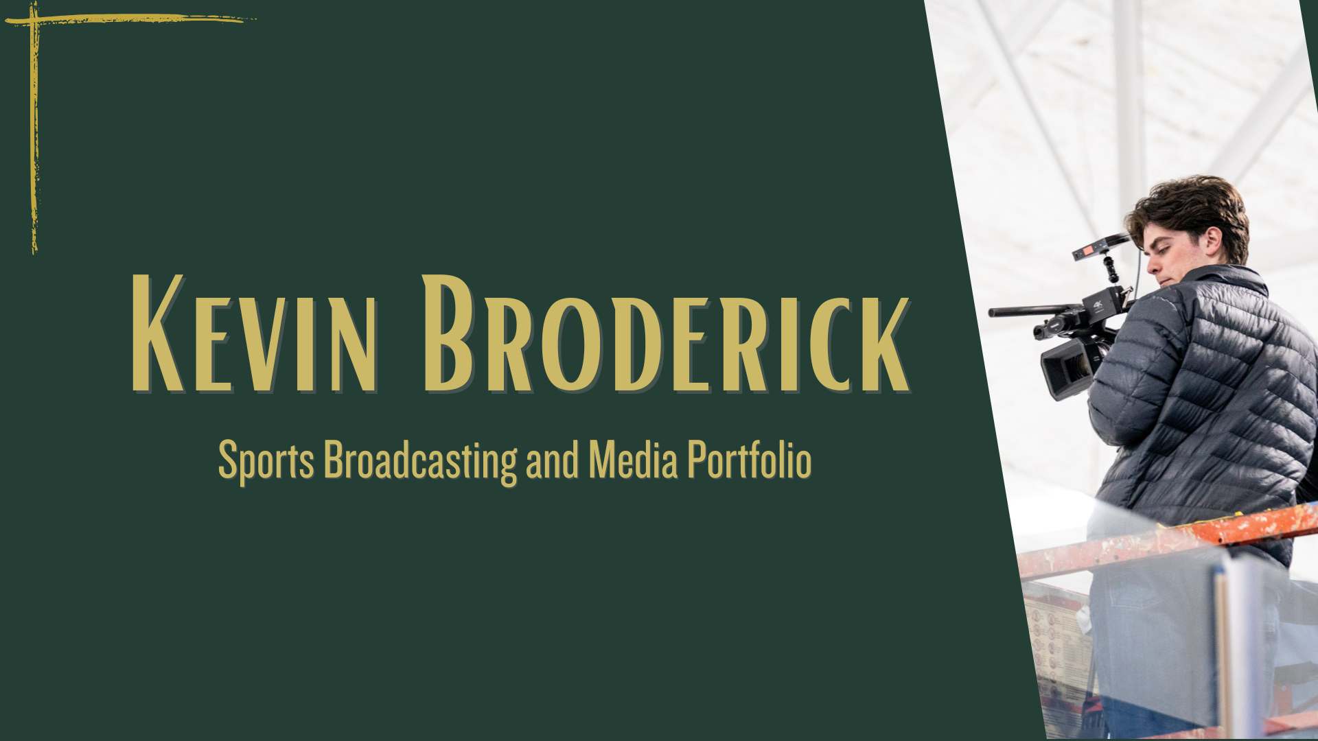 A man filming with a camera in a bright indoor setting, wearing a dark puffer jacket, with text overlay reading 'Kevin Broderick Sports Broadcasting and Media Portfolio.'