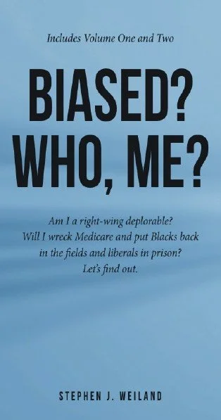 Book cover titled 'Bias? Who, Me?' by Stephen J. Weiland with a blue background.