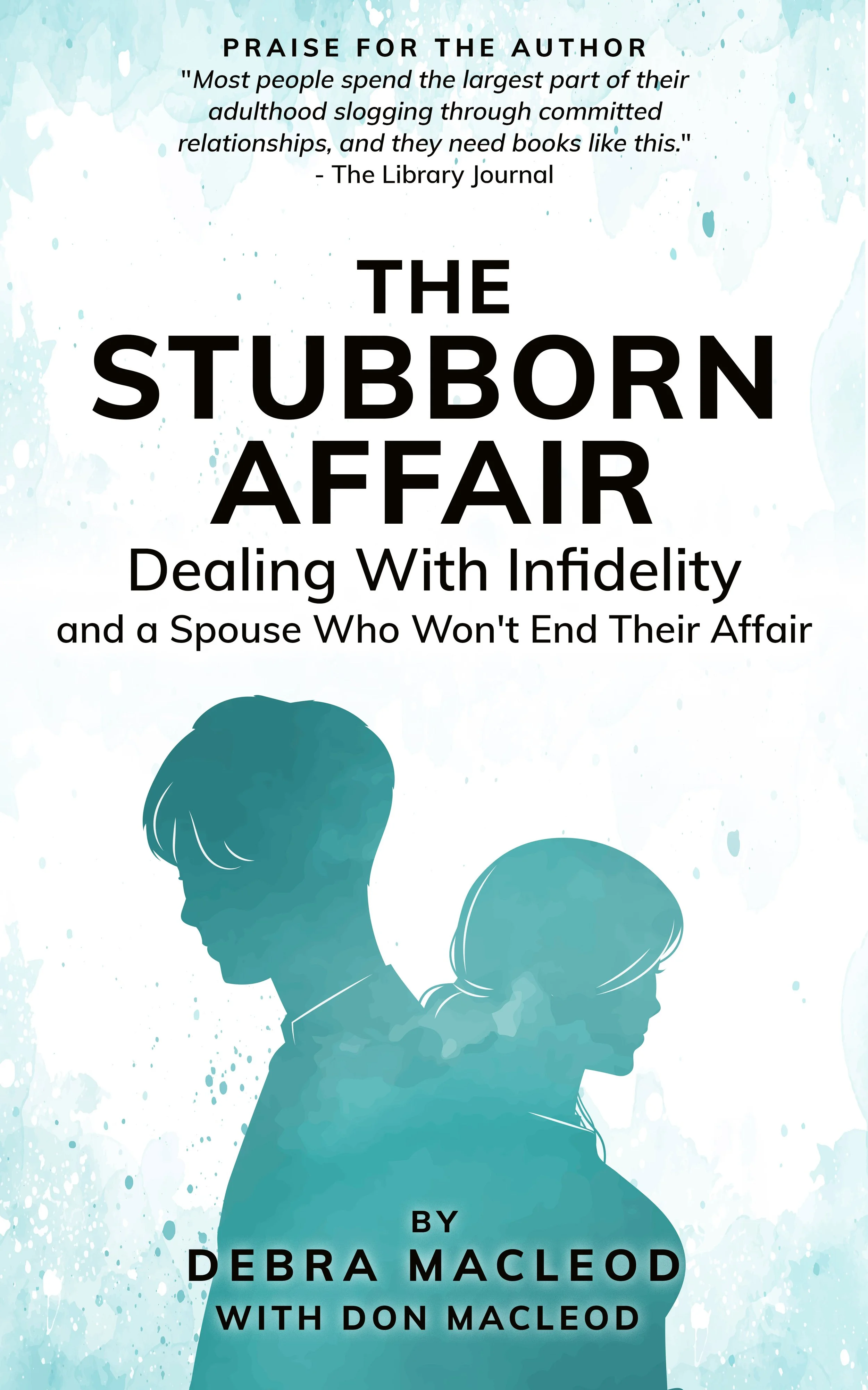 Book cover titled "The Stubborn Affair: Dealing With Infidelity and a Spouse Who Won't End Their Affair". The cover has a watercolor-style illustration of a man and woman in silhouette, facing away from each other, in shades of blue and teal.