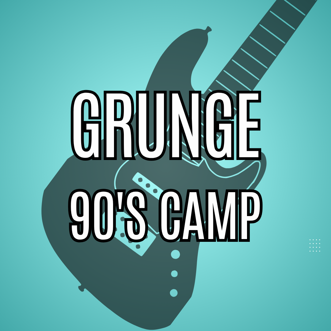 Grunge & 90s Music Camp July 13-17