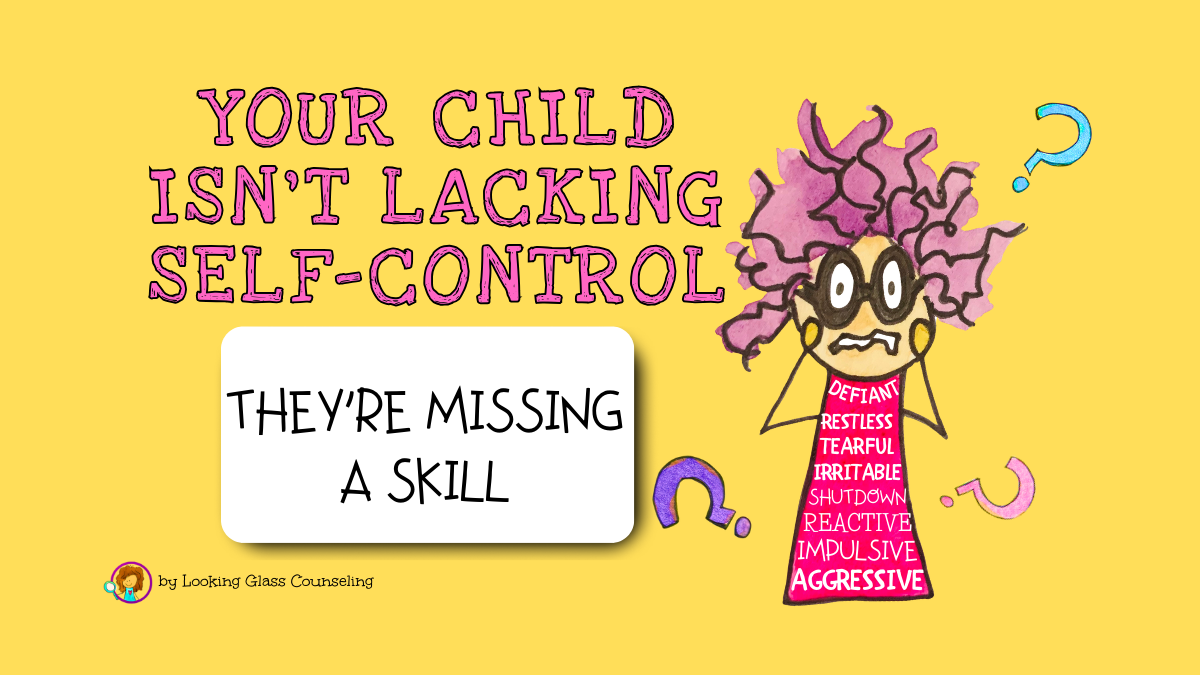 Your Child Isn’t Lacking Self-Control — They’re Missing a Skill