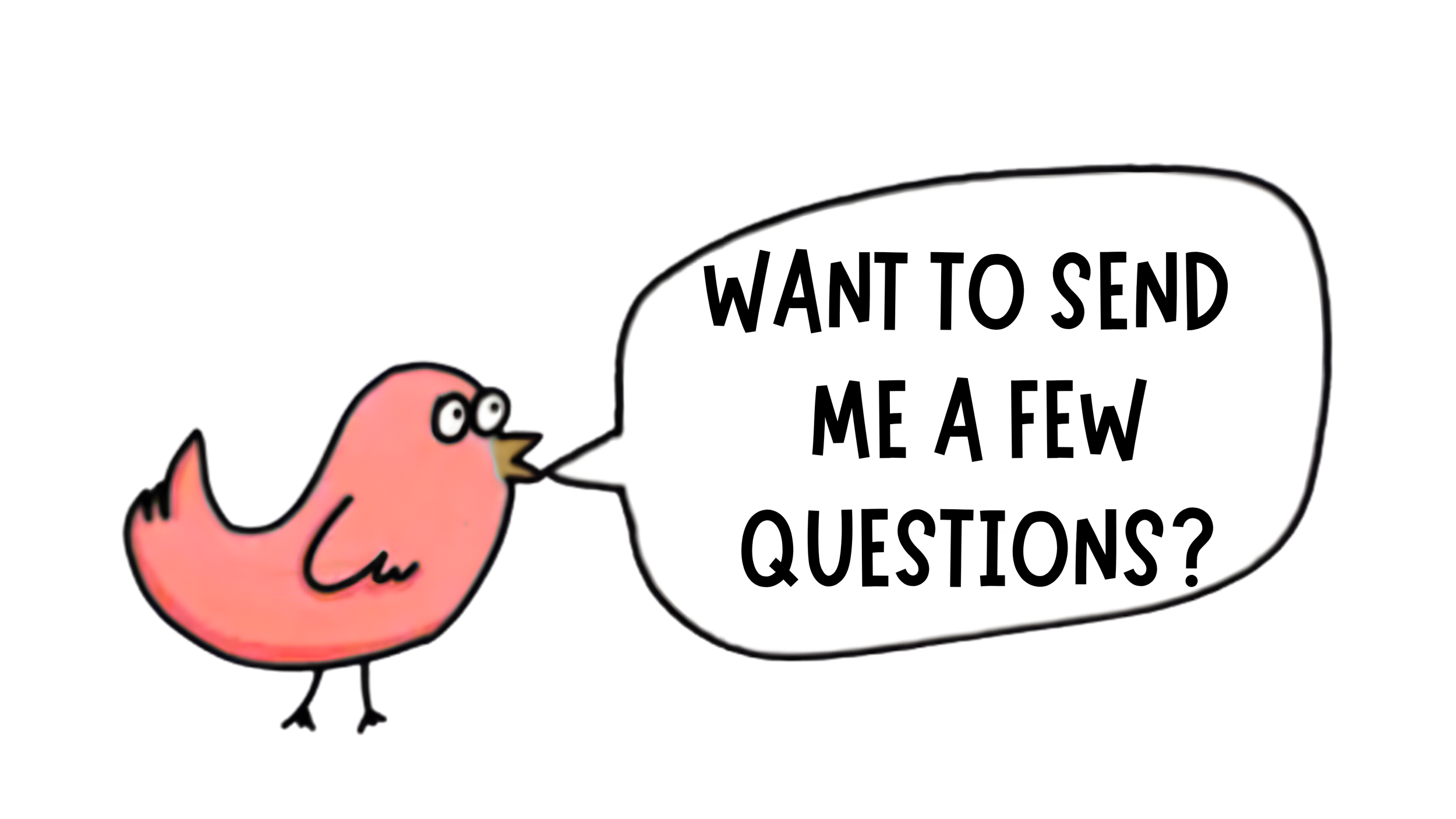 Red cartoon bird with sign saying want to send me a few questions use the form below