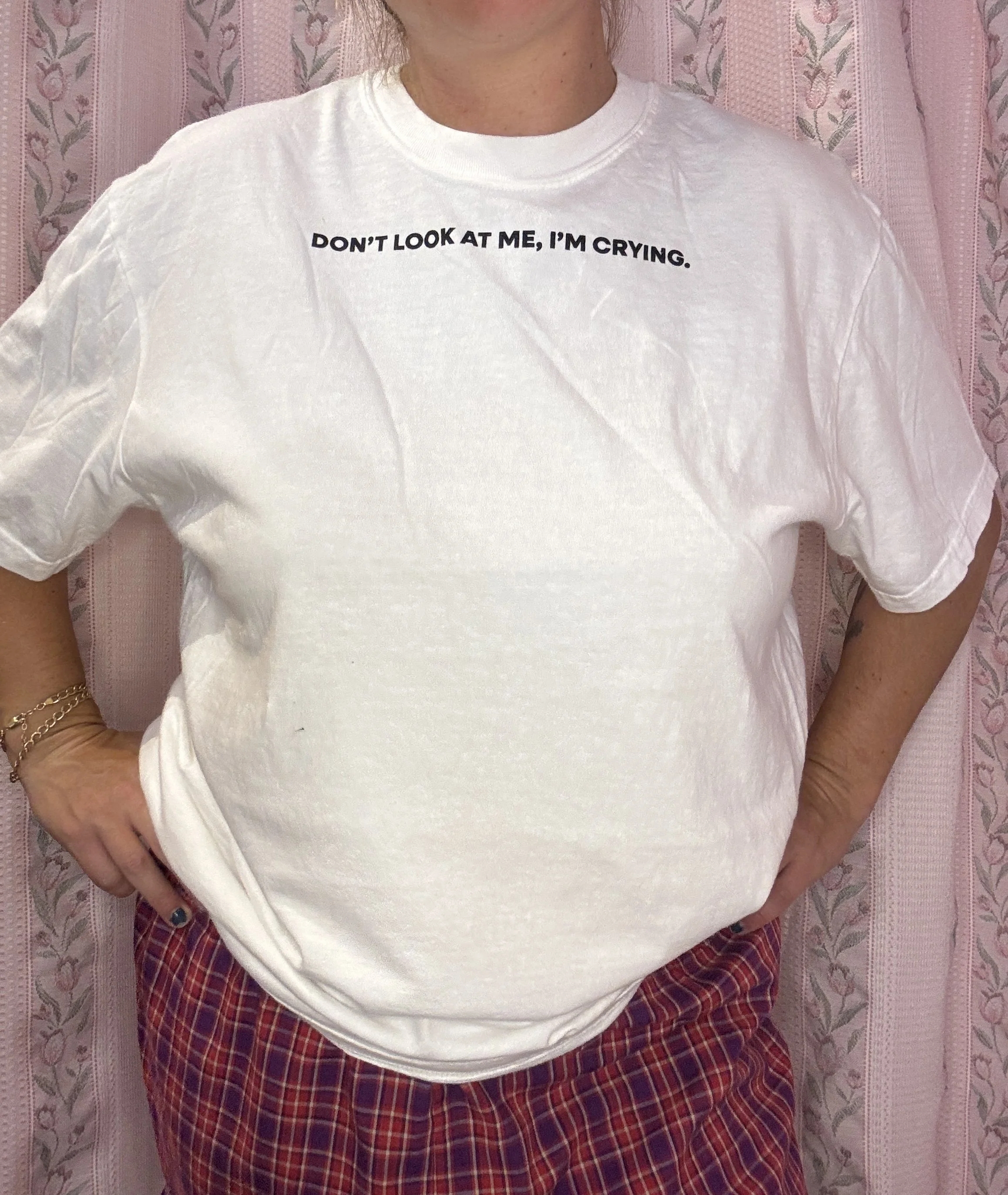 DON'T LOOK AT ME I'M CRYING T-SHIRT