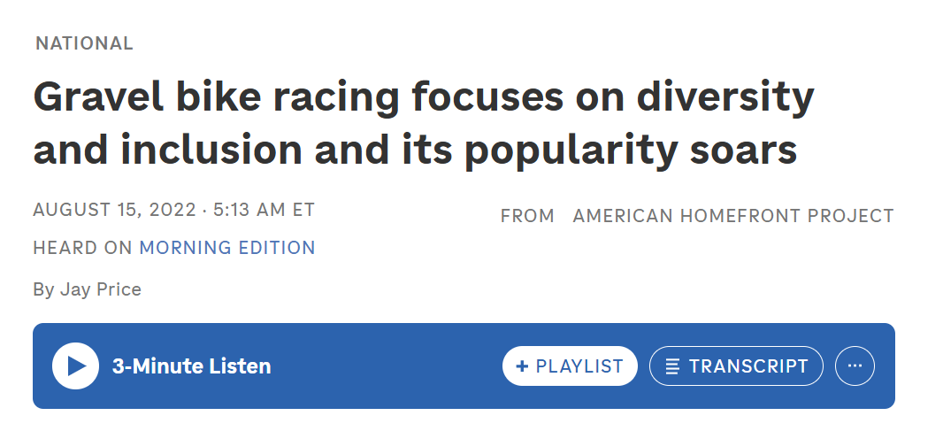 NPR Morning Edition: Gravel bike racing focuses on diversity and inclusion and its popularity soars