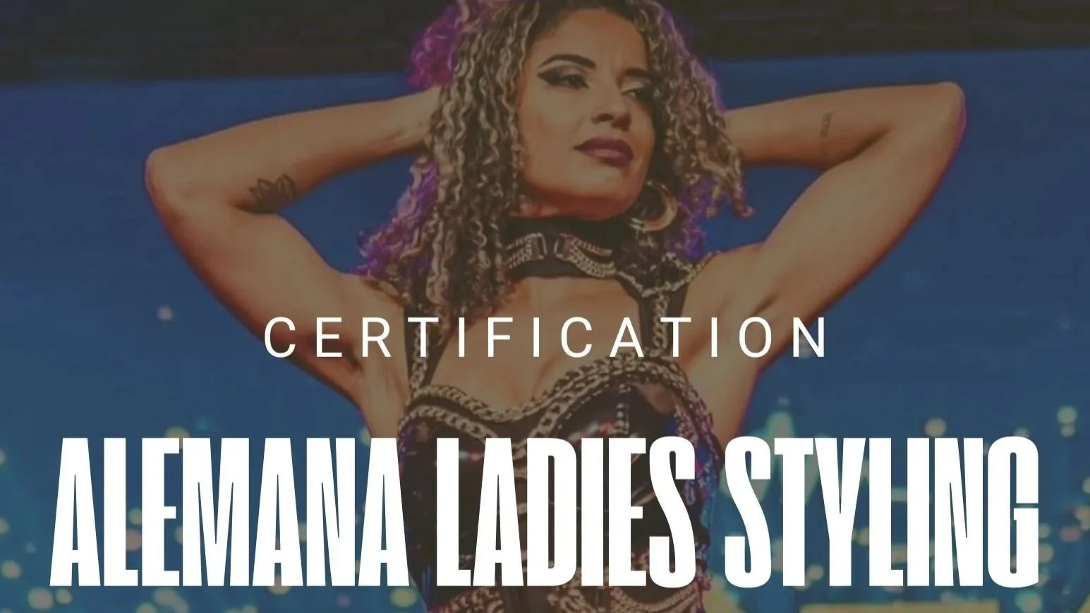 La Alemana with curly hair and makeup posing with her arms behind her head. The background shows city lights at night. The image includes text that says 'Certification Alemana Ladies Styling.'
