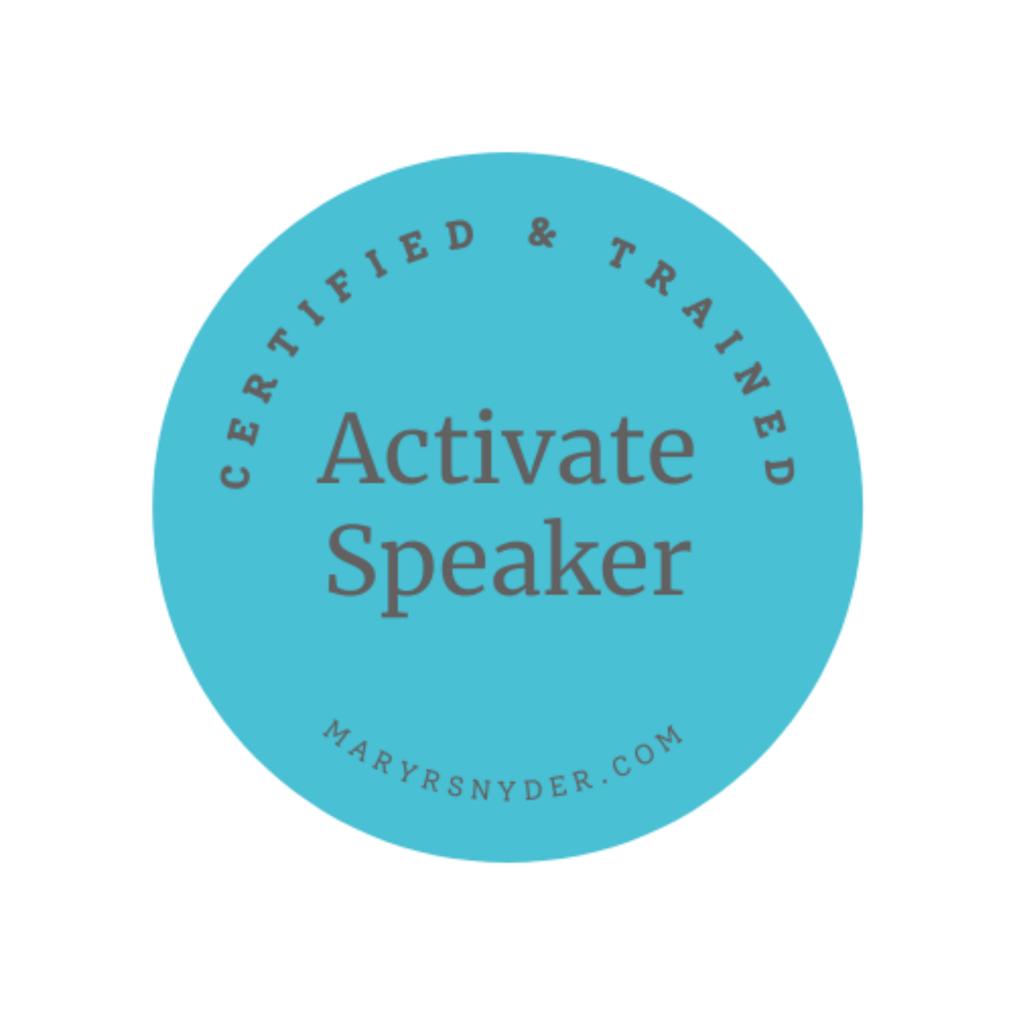 Close-up of a circular blue badge with dark blue text that reads 'Certified & Trained Activate Speech' and a website URL 'MARYRSNYDER.COM' at the bottom.