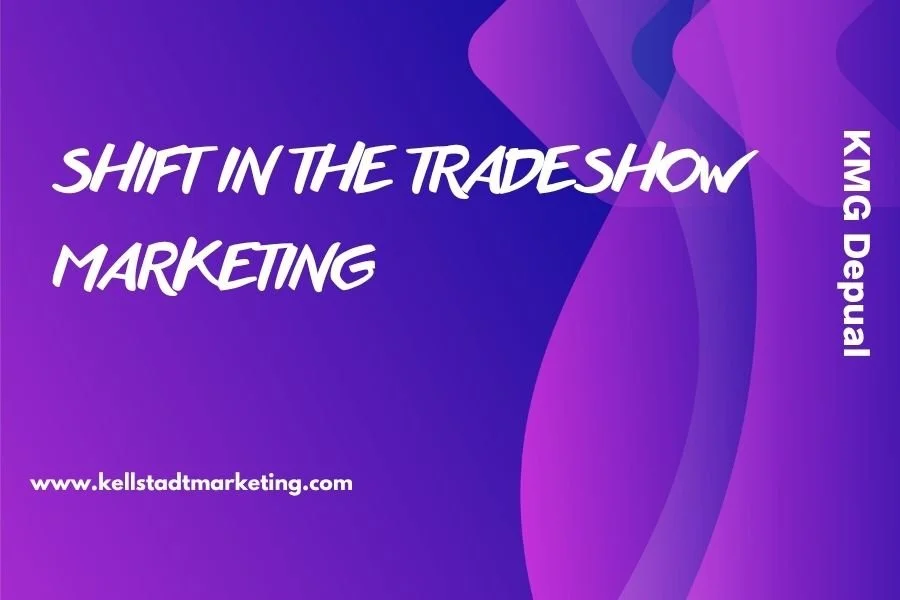 The Shift in the Tradeshow Marketing Landscape