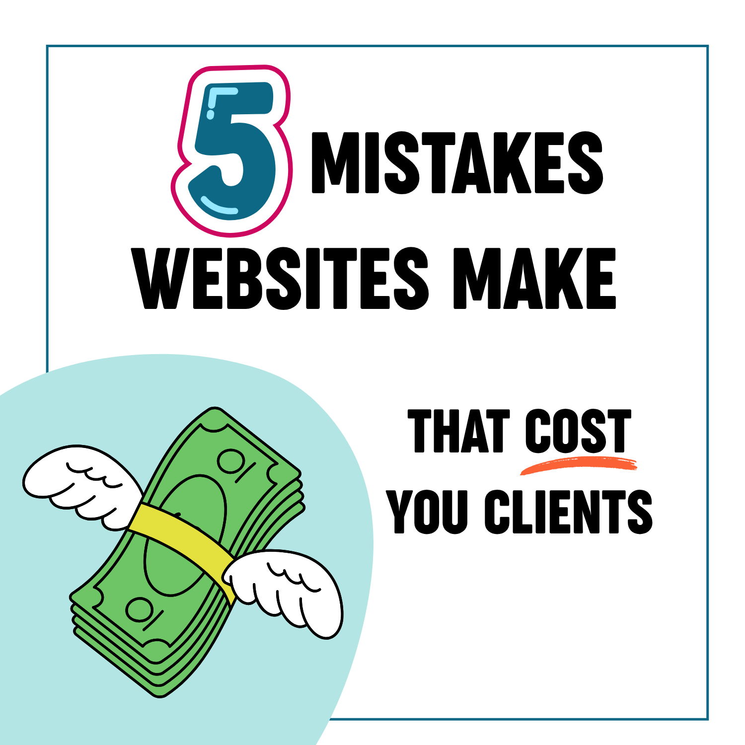 5 Mistakes Small Business Websites Make (That Cost You Clients)