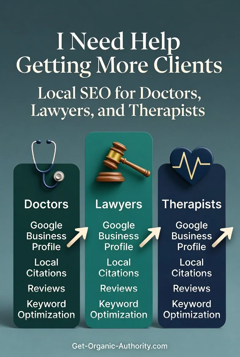 I Need Help Getting More Clients: Local SEO for Doctors, Lawyers, and Therapists
