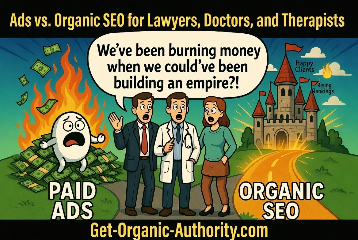 Ads vs. Organic SEO: What Lawyers, Doctors, and Therapists Actually Need to Know