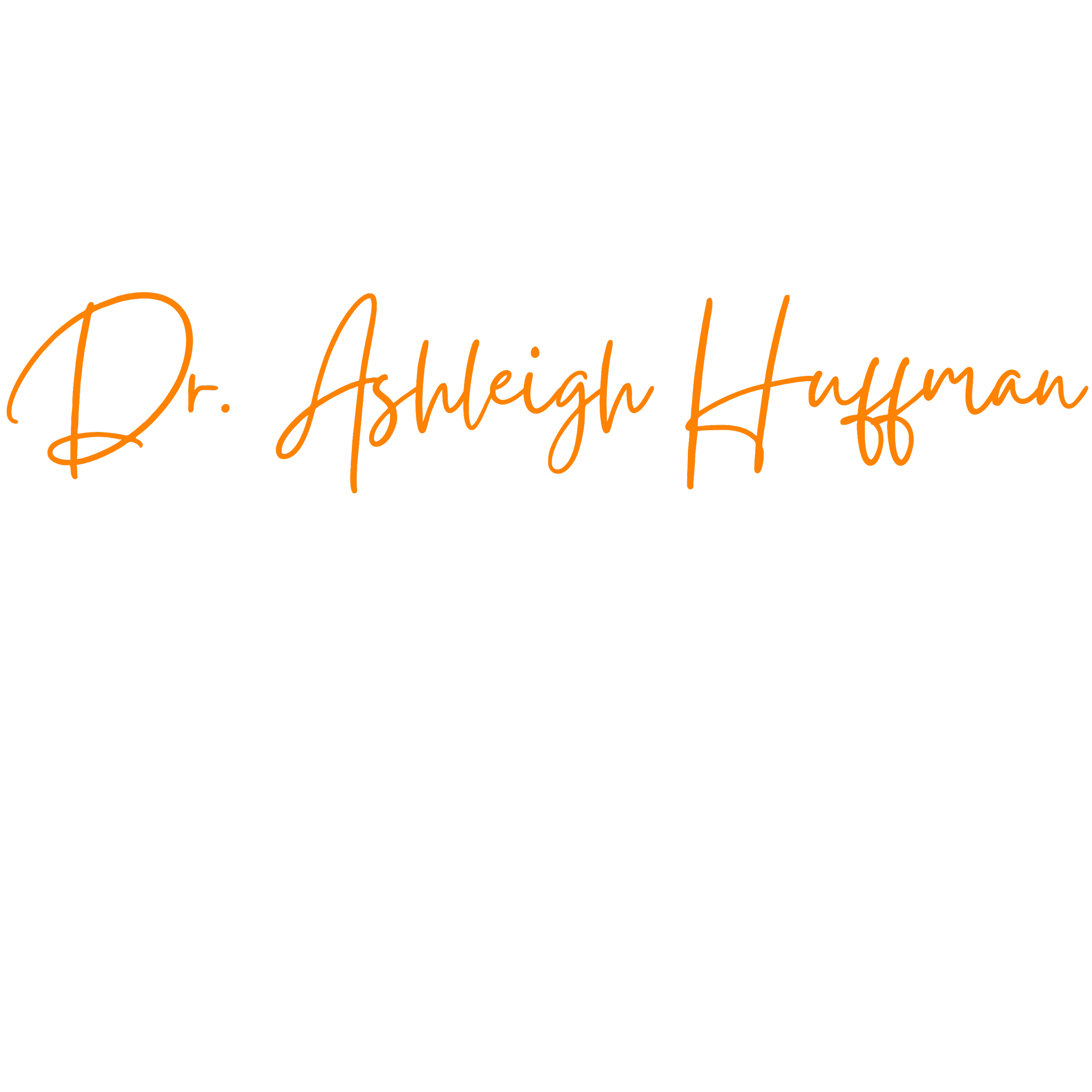 White background with orange cursive text reading "Dr. Ashleigh Huffman".