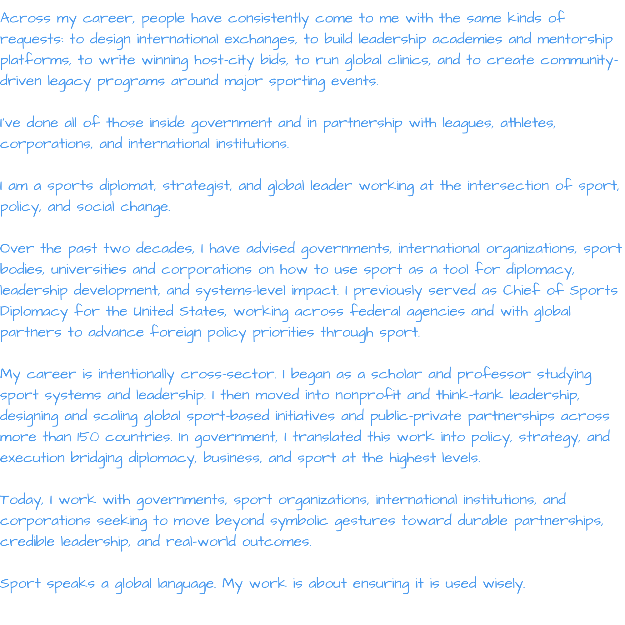Text-based image with a professional biography discussing work in sports diplomacy, international organizations, government, and global sports initiatives, emphasizing leadership, strategic planning, and collaboration.