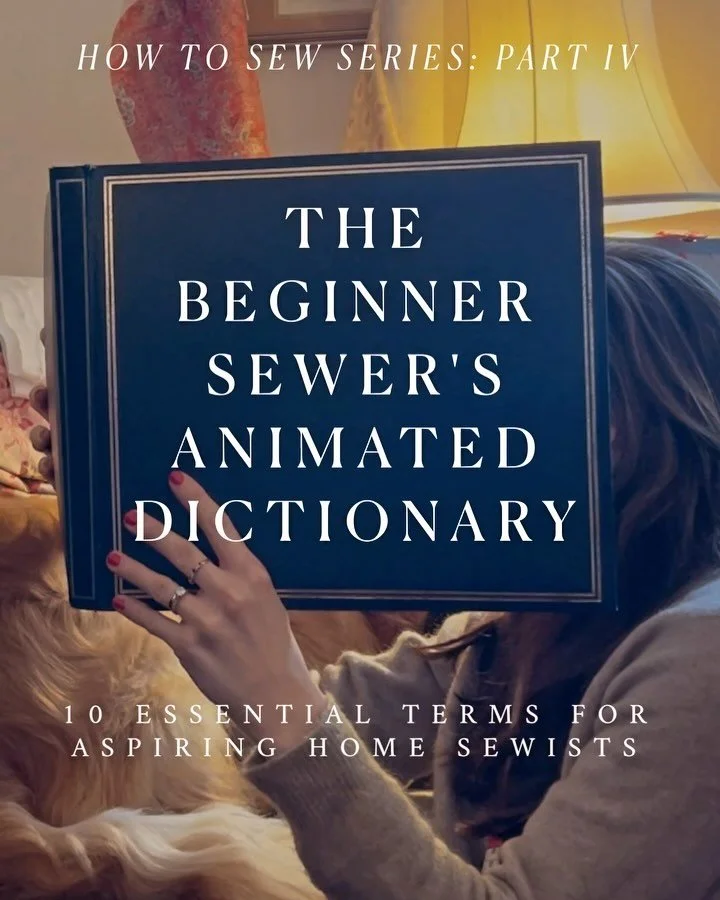 THE BEGINNER SEWER&rsquo;S ANIMATED DICTIONARY: When I first started sewing, I genuinely didn&rsquo;t know a seam from a hem. In hindsight, these are the 10 terms that I wish I&rsquo;d had explained to me, so that&rsquo;s what I&rsquo;d like to do fo