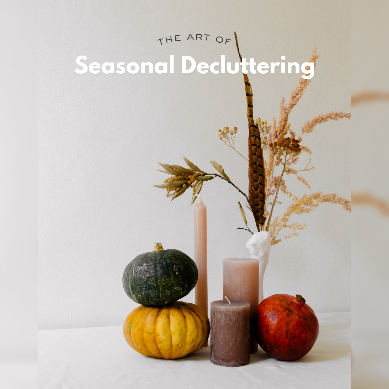 The Art of Seasonal Decluttering: What to Let Go of Before the Holidays