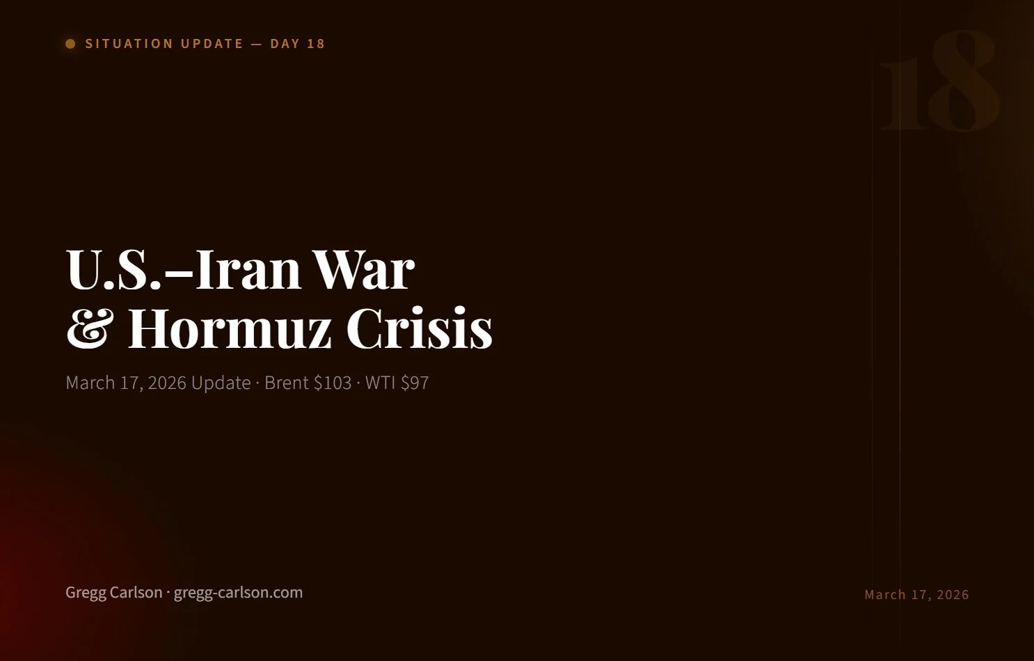 U.S.–Iran War &amp; Hormuz Crisis: March 17, 2026 Update