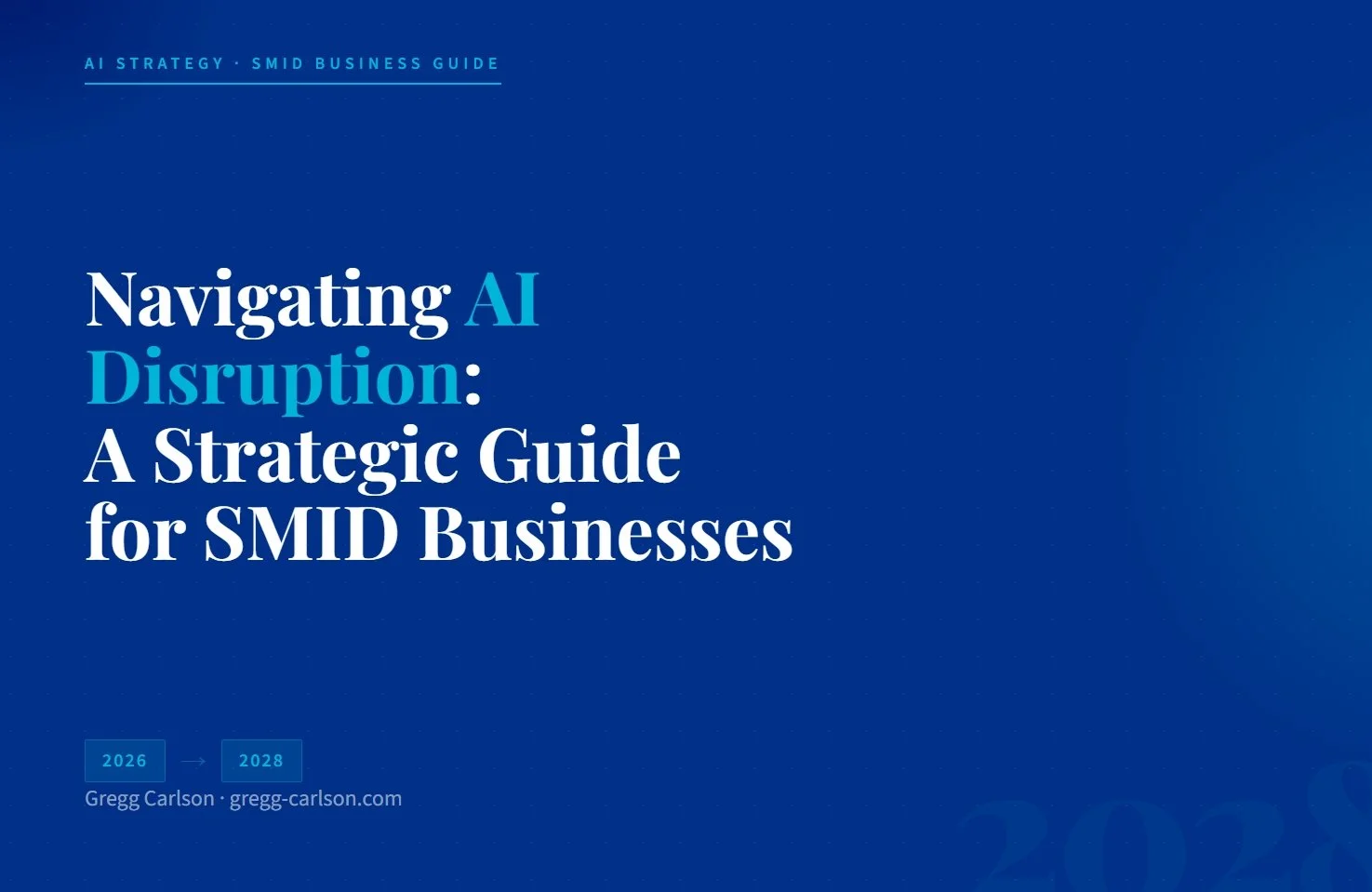Navigating AI Disruption: A Strategic Guide for SMID Businesses, 2026–2028