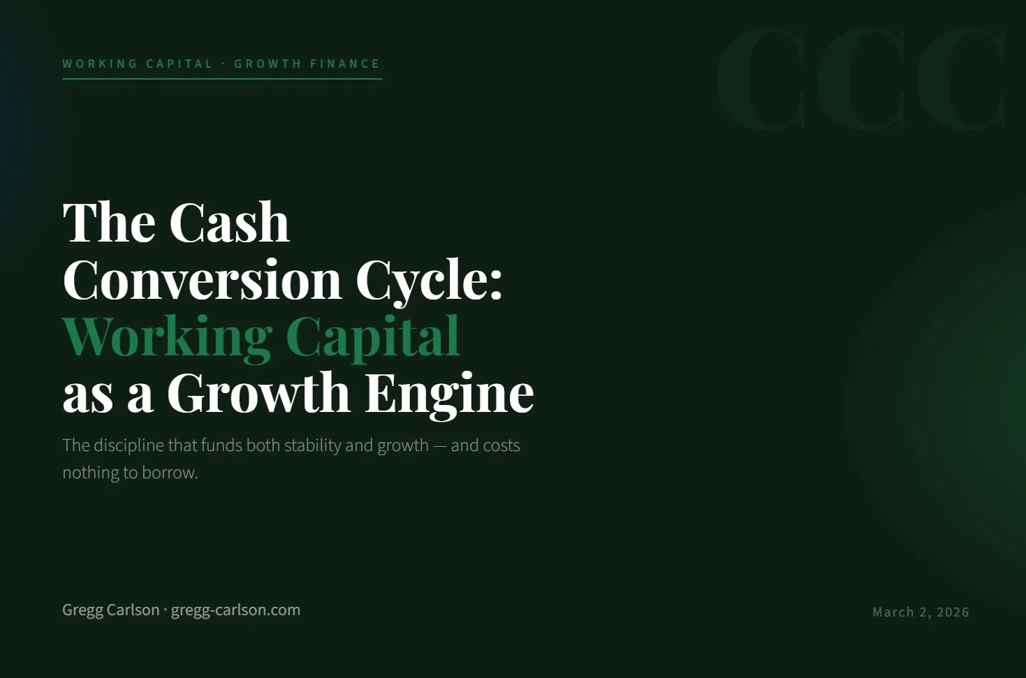 The Cash Conversion Cycle: The Working Capital Discipline That Funds Both Stability and Growth
