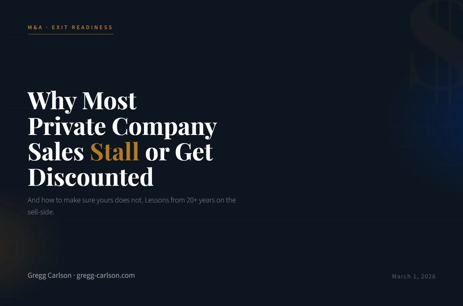 Why Most Private Company Sales Stall or Get Discounted — And How to Make Sure Yours Does Not