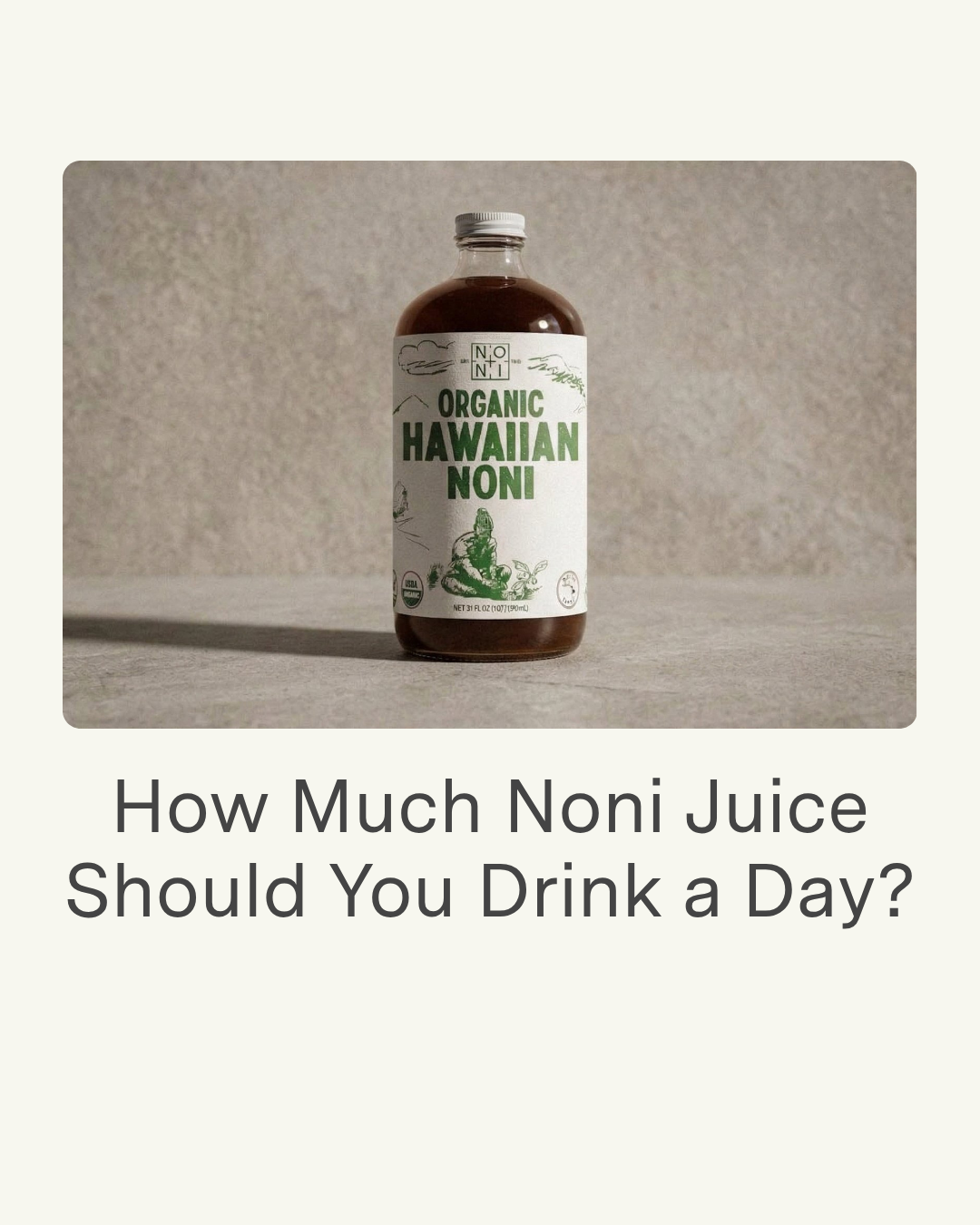 How Much Noni Juice Should You Drink a Day?