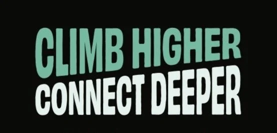 Text on black background reads 'Climb Higher Connect Deeper' in large teal and white letters.