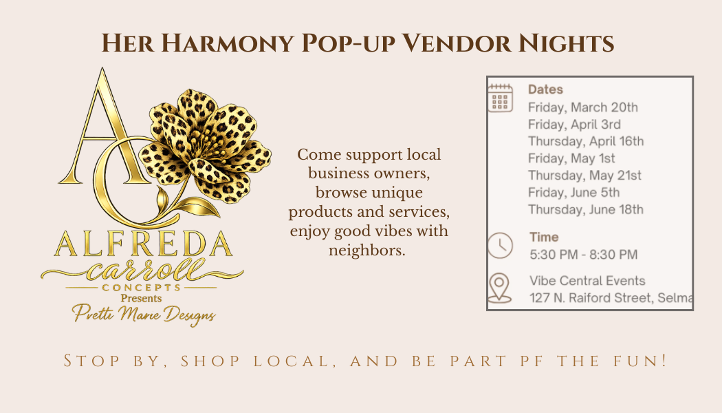 Event flyer titled "Her Harmony Pop-up Vendor Nights" by ALFREDA Carroll Concepts, featuring a leopard-print flower graphic, with event details including dates, time from 5:30 PM to 8:30 PM, and location at 127 N. Raiford Street, Selma, encouraging local shopping and support for local business owners.