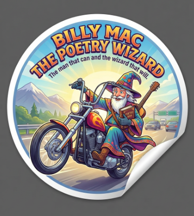 Illustration of Billy Mac, the poetry wizard, riding a motorcycle with a mountain and highway background, holding a book and guitar, promoting 'Billy Mac the Poetry Wizard' and his tagline about being the man that can and the wizard that will.