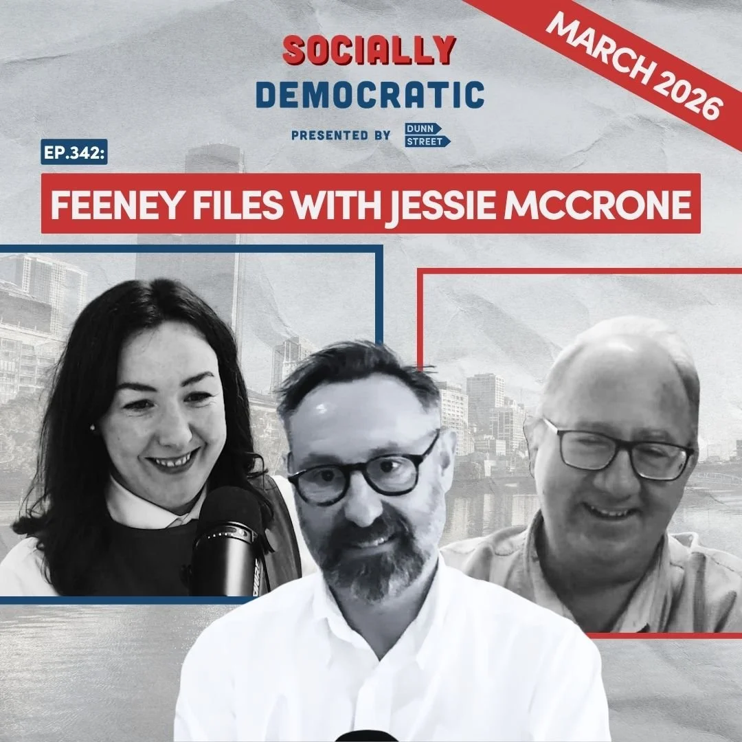 Ep. 343: Feeney Files with Jessie McCrone | Australia’s Labor Podcast