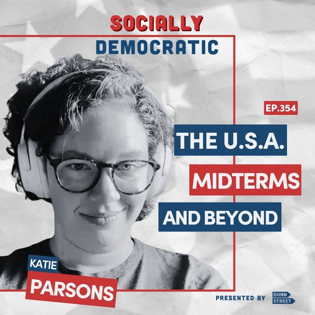 Ep. 354: The U.S. Midterms and Beyond with Katie Parsons | Australia's Labor Podcast