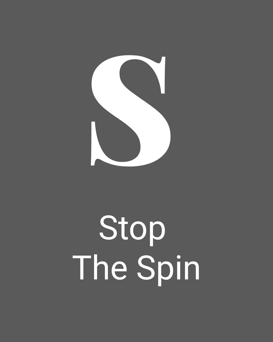 Gray background with a large white letter 'S' in the center and the text 'Stop The Spin' below.
