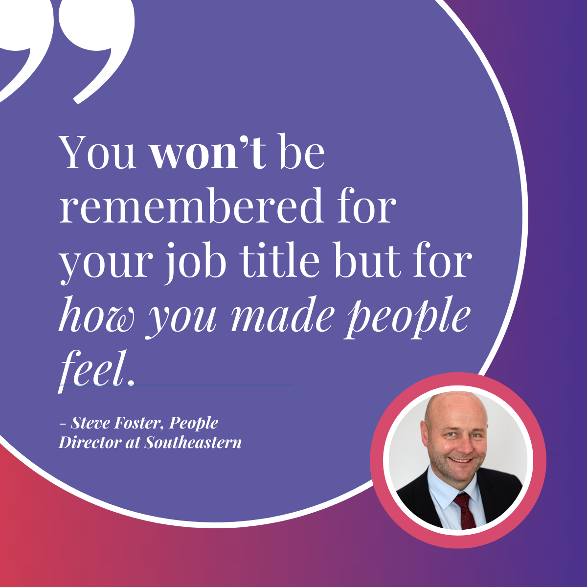 #LeadingWithPurpose Spotlight: Steve Foster, People Director at Southeastern