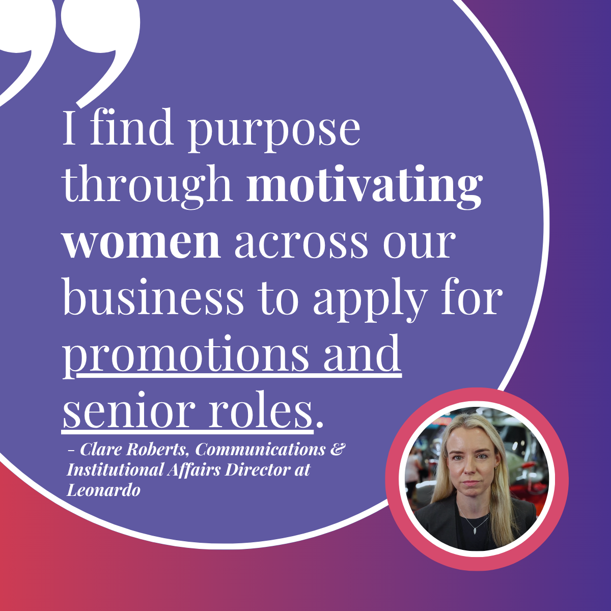 #LeadingWithPurpose Spotlight: Clare Roberts, Communications &amp; Institutional Affairs Director at Leonardo
