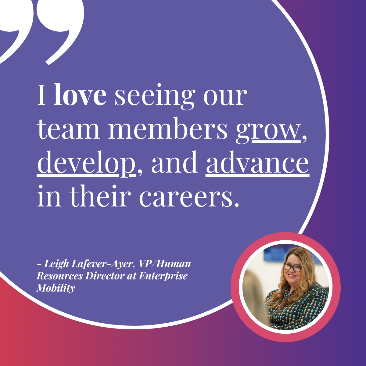 #LeadingWithPurpose Spotlight: Leigh Lafever-Ayer, VP/Human Resources Director at Enterprise Mobility