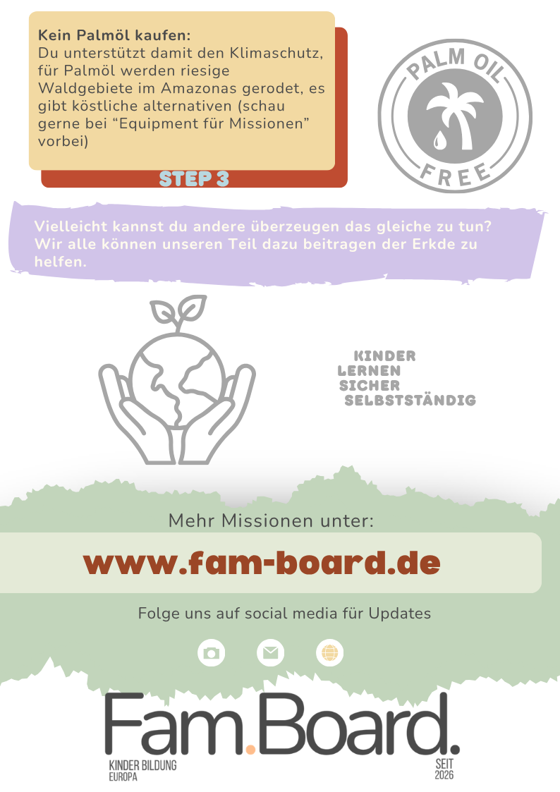 Informationsplakat über den Schutz des Regenwaldes und die Vermeidung des Palmölkaufs, mit einem Logo für Palmölfreies Öl, einer Hand, die die Erde hält, und einem Aufruf, mehr Missionen auf der Webseite www.fam-board.de zu unterstützen.