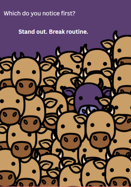 A crowd of tan and purple cartoon cows with the text "Which do you notice first? Stand out. Break routine." on a purple background.